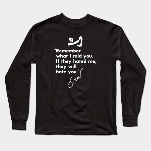 Sinead O'Connor Quote Long Sleeve T-Shirt by Nagorniak